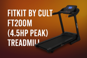 Read more about the article The Secret of Fitkit by Cult FT200M (4.5HP Peak) Treadmill Revealed – Is It Worth It?